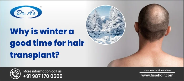 Why is winter a good time for hair transplant