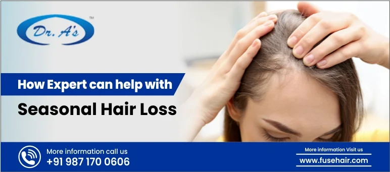 How Expert can help with seasonal hair loss
