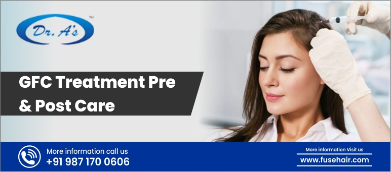 GFC Treatment Pre & Post Care