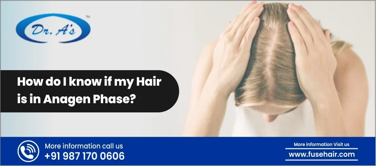 How do I Know if My Hair is in Anagen Phase?