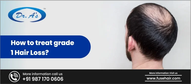 How to treat grade 1 hair loss?