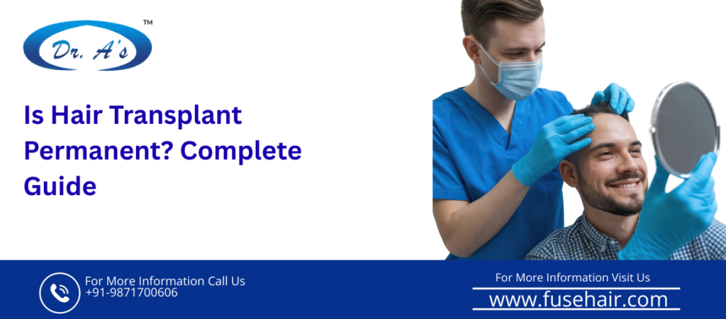 is hair transplant permanent​