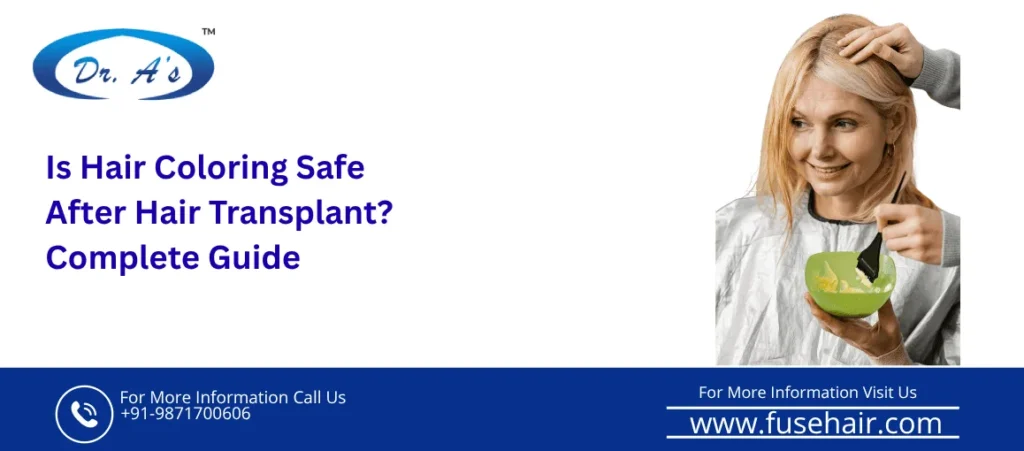 Is Hair Coloring Safe After Hair Transplant?