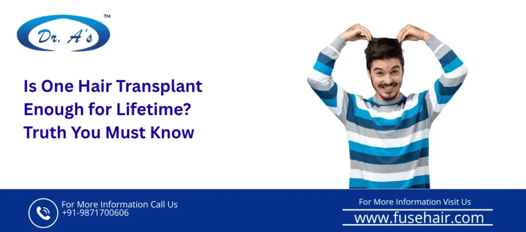 Is One Hair Transplant Enough for Lifetime