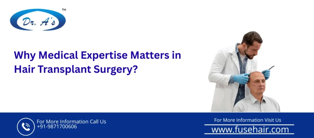 Medical expertise in hair transplant surgery
